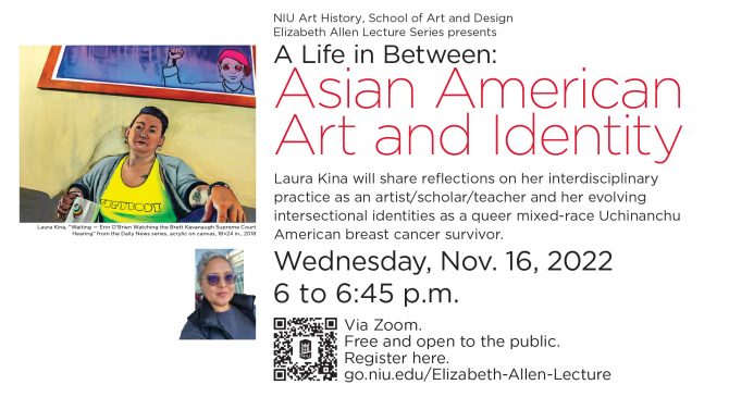 Nov 16, 2022 NIU Lecture – “A Life in Between: Asian American Art & Identity”